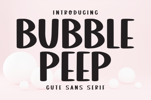 Bubble Peep: A Playful Sans Serif for Editorial Design