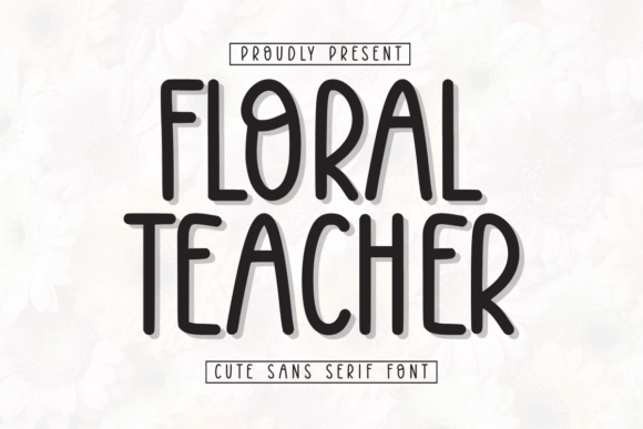 Floral Teacher: A Versatile Sans Serif for Editorial Design